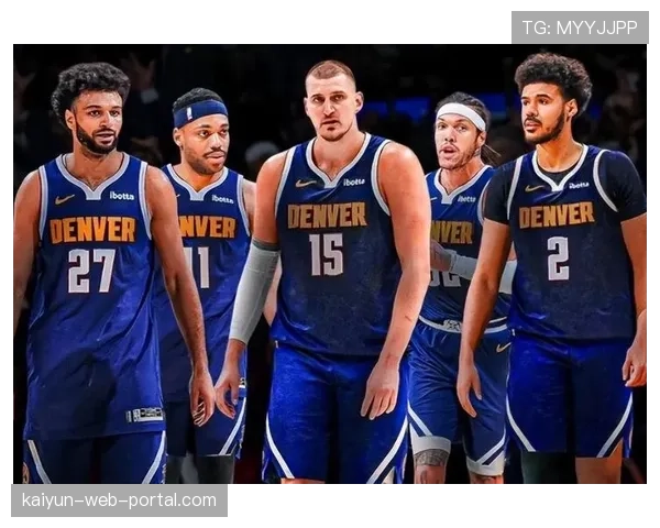 掘金开发3保2防守体系 有效保护约基奇移动短板 掘金开发3保2防守体系 有效保护约基奇移动短板